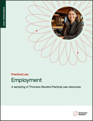 Employment Lawyers: See How Thomson Reuters Practical Law Can Bolster Your Practice